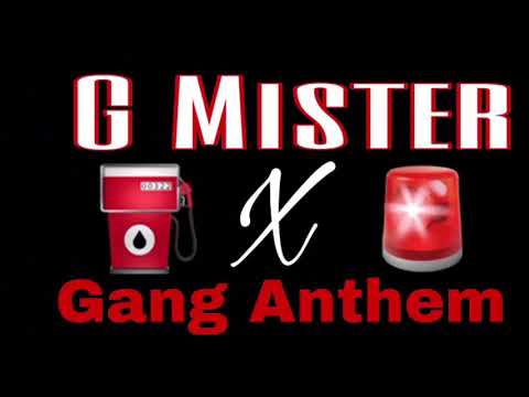 G Mister X Gang Anthem