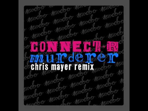 Connect-R - Murderer (Chris Mayer Remix)
