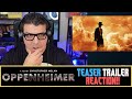 OPPENHEIMER - TEASER TRAILER REACTION | Christopher Nolan | Universal Pictures