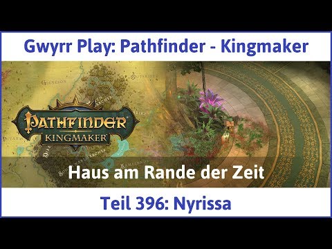 Pathfinder - Kingmaker Teil 396: Nyrissa - Let's Play|Deutsch