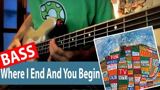 Radiohead - Where I End And You Begin - MARCELO DURHAM [BASS COVER]