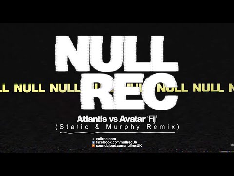 Atlantis vs Avatar - Fiji (Static & Murphy Remix) (2018) Null Rec | Makina Rave Anthems