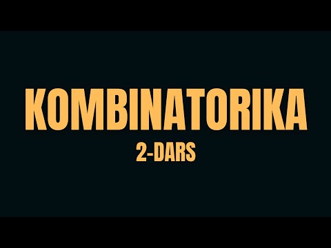 Kombinatorika 2-dars