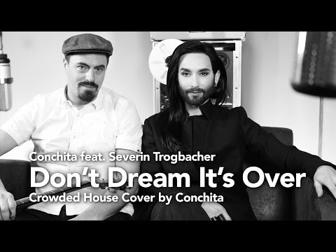 Conchita - Don't Dream It's Over - feat. Severin Trogbacher (Crowded House Cover)