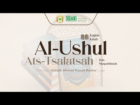 [🔴LIVE] Al - Ushul Ats - Tsalatsah | Ustadz Ahmad Rasyid Bazher