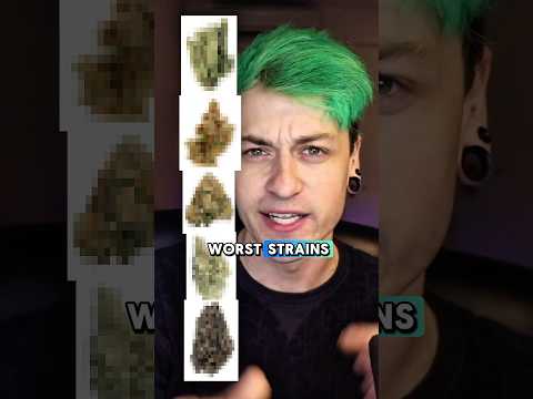 5 WORST strains of all time