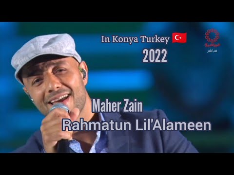 Maher Zain - Rahmatun Lil'Alameen. In Konya Turkey 🇹🇷 2022 @MaherZain