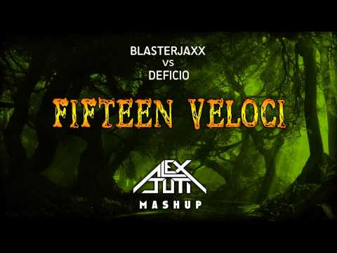 Blasterjaxx vs. Deficio - Fifteen Veloci (Alex Juti Mashup)