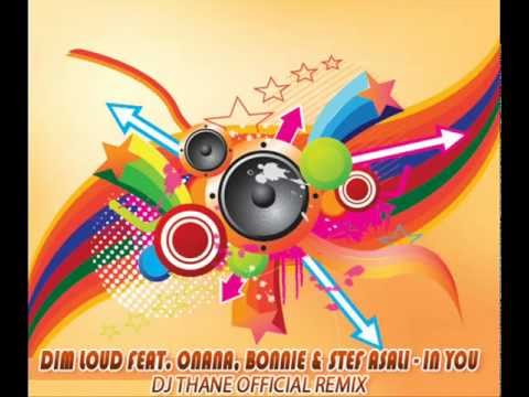 Dim Loud feat. Onana, Bonnie & Stef Asali - In You (Dj Thane Official Remix)