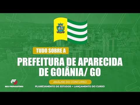 CONCURSO PREFEITURA DE APARECIDA DE GOIÂNIA/GO + PLANEJAMENTO DE ESTUDOS