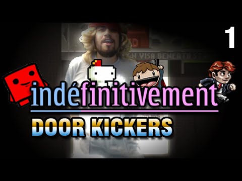 [GL] Indéfinitivement - Door Kickers (1/4)