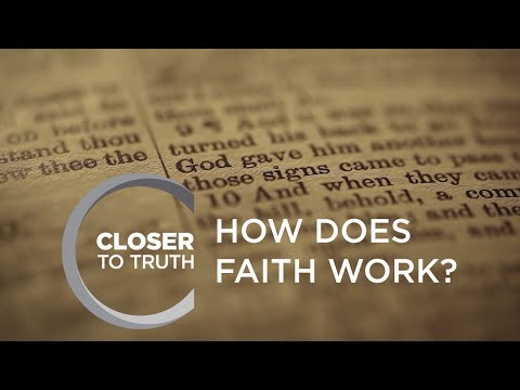How Does Faith Work? | Episode 1702 | Closer To Truth