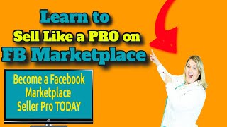 Learn to Sell on Facebook Marketplace Like a Pro! - Free FB Marketplace Masterclass