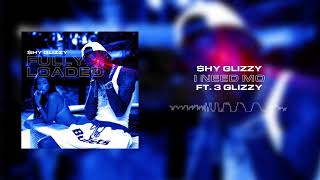Shy Glizzy - I Need Mo (ft. 3 Glizzy) (Prod. by Doughboy)