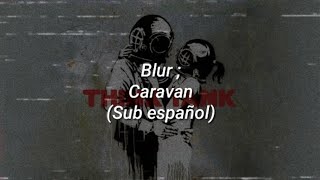 Blur // Caravan (Sub Español)
