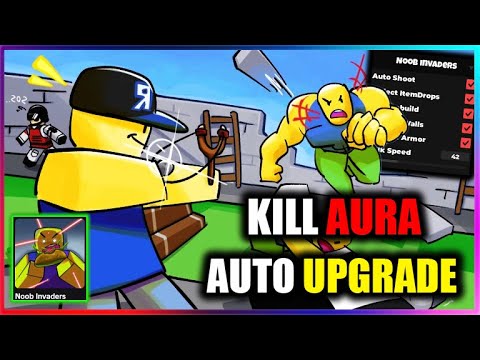 🗡️ Noob Invaders Script - Kill Aura, Auto Upgrade, Collect Items