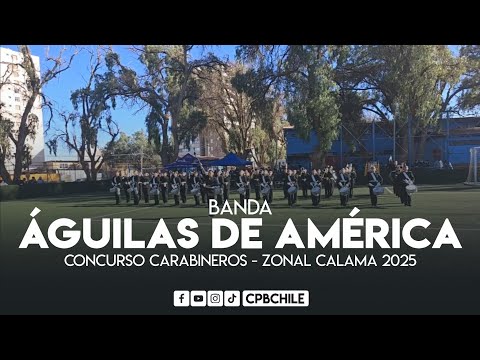 Banda "Águilas de América" del Liceo B-10 - III Concurso Carabineros | Calama