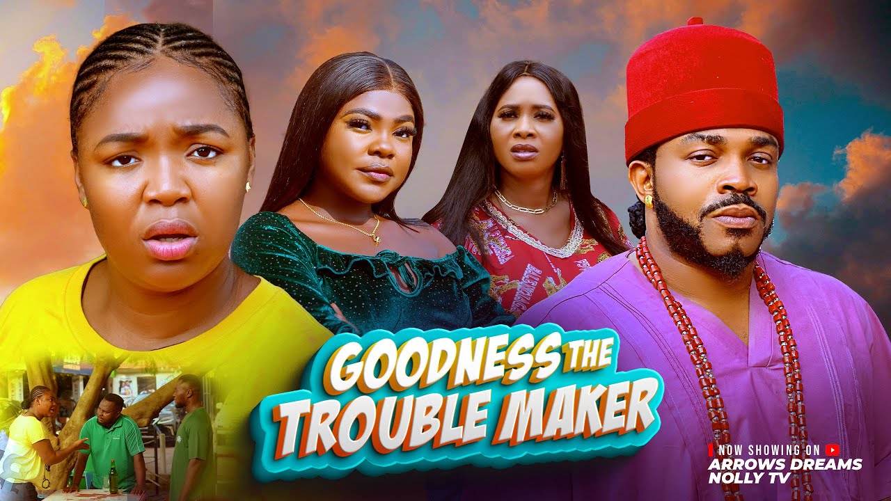 Goodness The Trouble Maker – New Movie