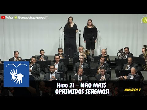 Hino 21 - NÃO MAIS OPRIMIDOS SEREMOS!