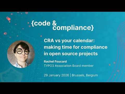 CRA vs Your Calendar: Making Time for Compliance in Open Source Projects | Rachel Foucard