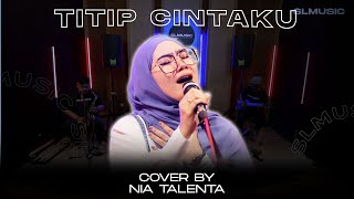 Download lagu TITIP CINTAKU || COVER BY NIA TALENTA mp3 Download lagu TITIP CINTAKU || COVER BY NIA TALENTA mp3