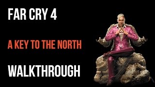 Far Cry 4 Walkthrough A Key to the North Gameplay Let’s Play