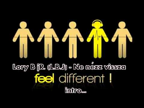 Lory B jR  L B J   Ne nézz vissza MUSIC VIDEO   INTRO