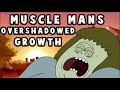 The Overshadowed Growth Of Muscle Man