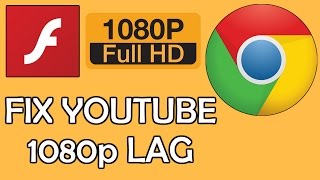 How To: Watch (fix) 1080p Videos on Youtube without Lag