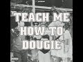 OUTSPACE TEACH ME HOW TO DOUGIE REMIX Official Audio