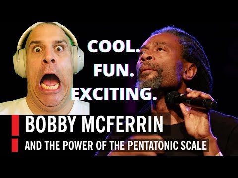 BOBBY MCFERRIN DEMONSTRATES THE POWER OF THE PENTATONIC SCALE