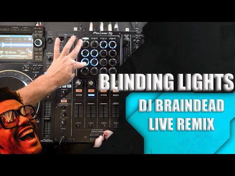 Blinding Lights - DJ BRAINDEAD Live Remix