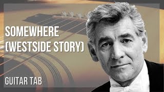 Guitar Tab: How to play Somewhere (Westside Story) by Leonard Bernstein