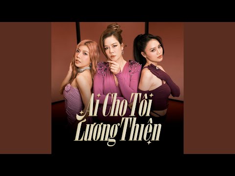 Ai Cho Tôi Lương Thiện