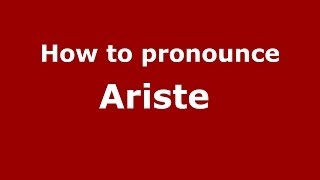 How to pronounce Ariste 