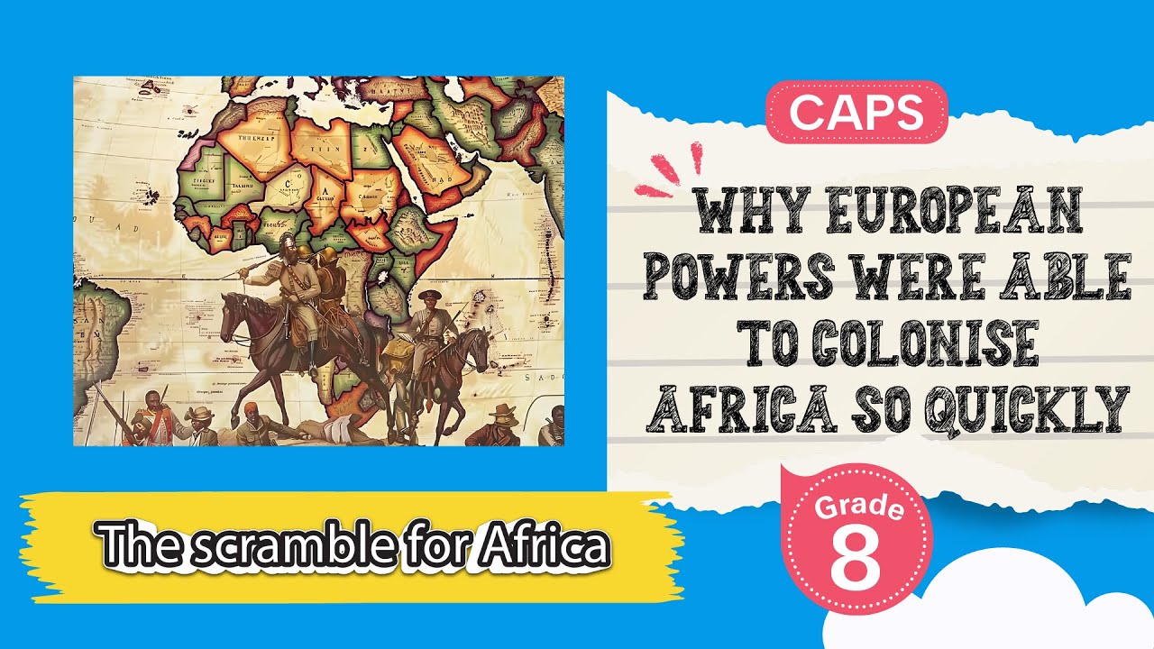 Why European Powers were able to Colonise Africa so Quickly