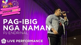 PJ Endrinal - Pag ibig Nga Naman | StarPop Fair