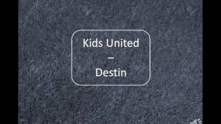 Kids United Destin Lyrics