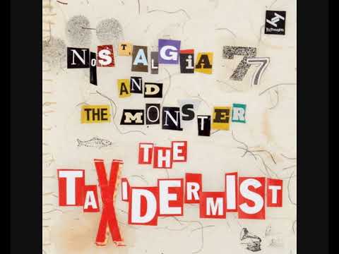 Nostalgia 77 And The Monster – The Taxidermist (2012 - Album)