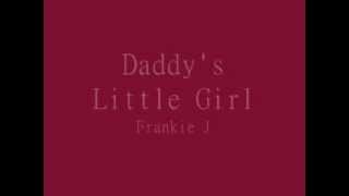 daddys little girl Frankie J (lyrics)