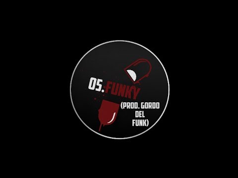 05. EL MOMO - FUNKY (PROD. GORDO DEL FUNK)