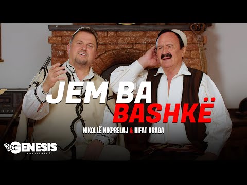 Nikollë Nikprelaj & Rifat Draga- Jem Ba Bashkë (Official Video)