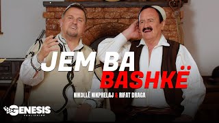 Nikollë Nikprelaj & Rifat Draga - Jem Ba Bashkë