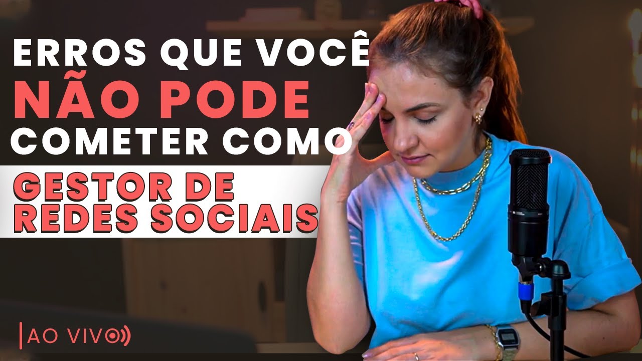 ERROS QUE VOCÊ NÃO PODE COMETER COMO GESTOR DE REDES SOCIAIS