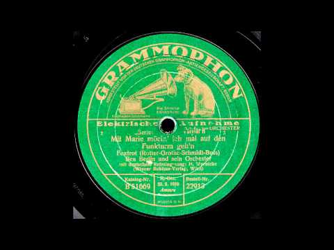 Mit Marie möcht' ich mal auf den Funkturm geh'n / Ben Berlin & Orchester, Gesang: Heinz Wernicke