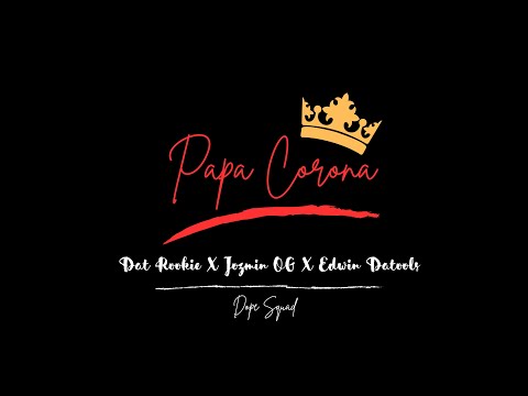 Papa Corona - Dat Rookie x Jozmin OG x Edwin Datools (Video Official)