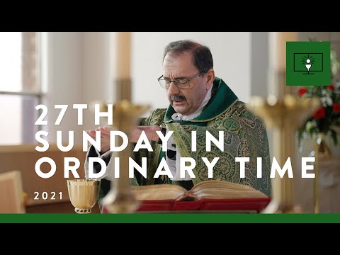 MASS FOR YOU AT HOME with Rev Fr Christopher G Sarkis PP – 27th Sunday in Ordinary Time [Yr B]