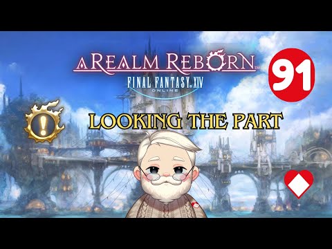 Final Fantasy XIV A Realm Reborn - Looking The Part - Episode 91