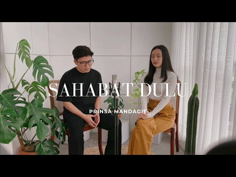 Sahabat Dulu - Raynaldo Wijaya ft. Cella Eveline (Cover) | Prinsa Mandagie