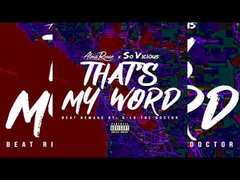 Alma Rosae x SoVicious - That's My Word (p. D-Lo The Doctor)